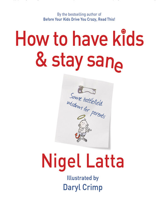 Title details for How to Have Kids and Stay Sane by Nigel Latta - Wait list